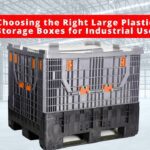 Choosing the Right Large Plastic Storage Boxes for Industrial Use
